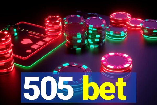 505 bet