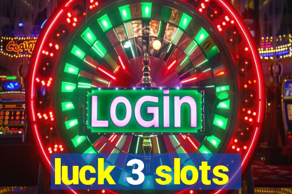 luck 3 slots