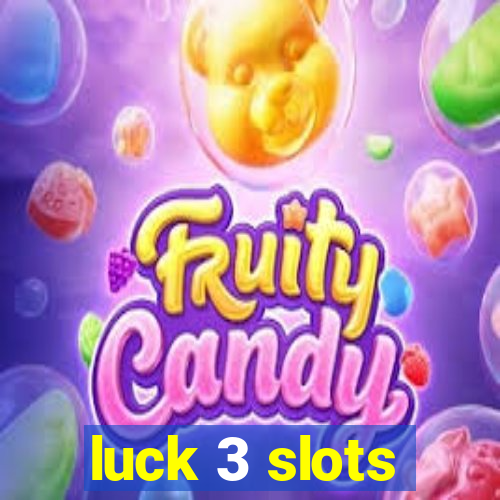 luck 3 slots