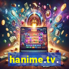 hanime.tv.