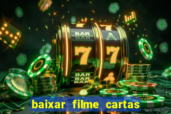 baixar filme cartas para deus dublado