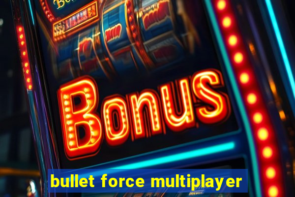 bullet force multiplayer