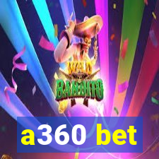 a360 bet