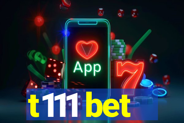 t111 bet