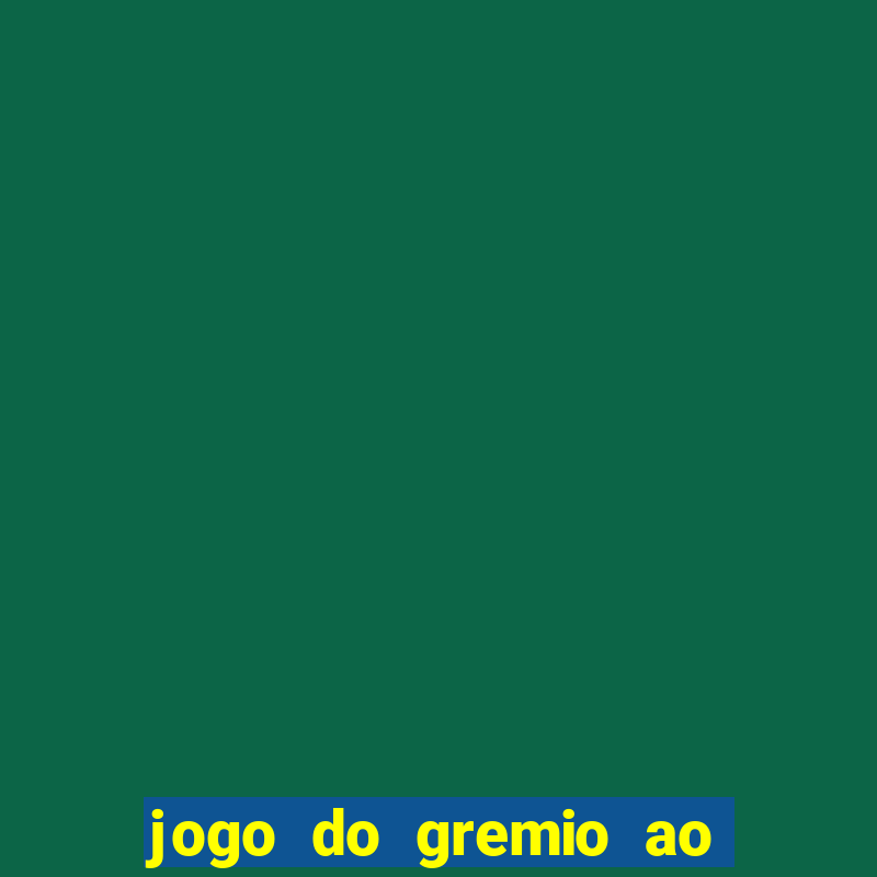 jogo do gremio ao vivo hd