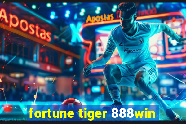 fortune tiger 888win