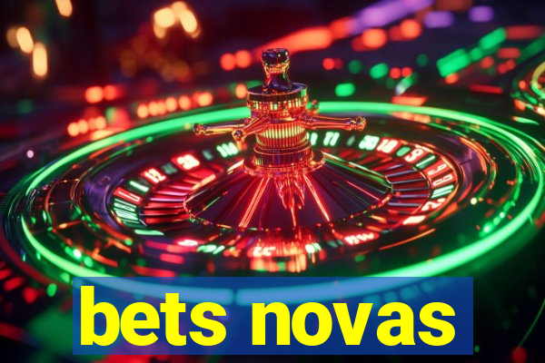 bets novas