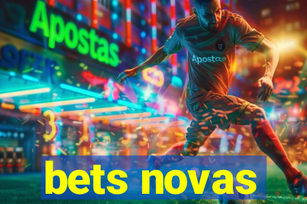 bets novas