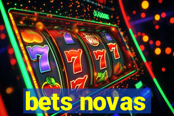 bets novas