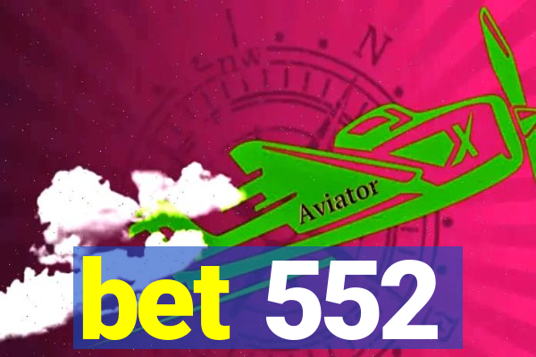 bet 552