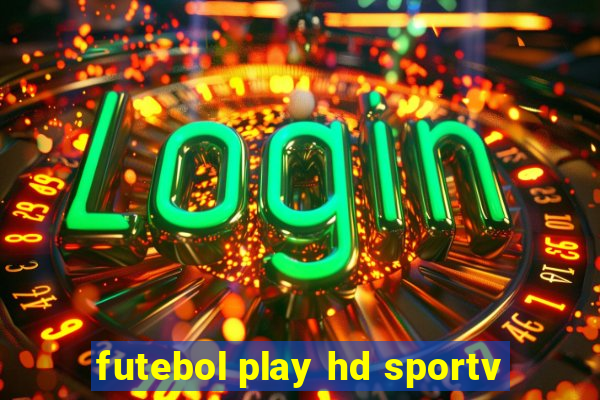 futebol play hd sportv