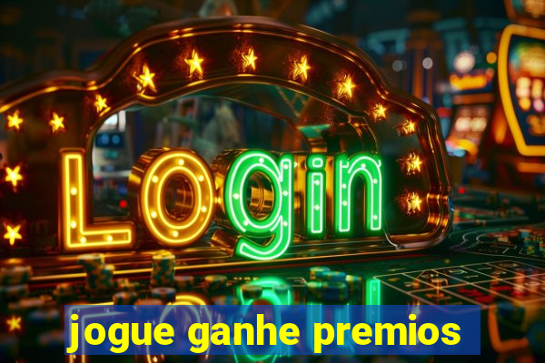 jogue ganhe premios