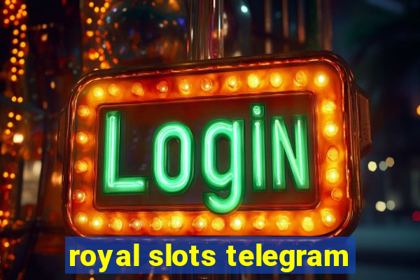 royal slots telegram