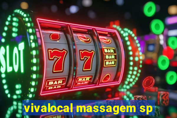 vivalocal massagem sp