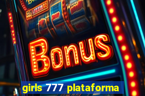 girls 777 plataforma