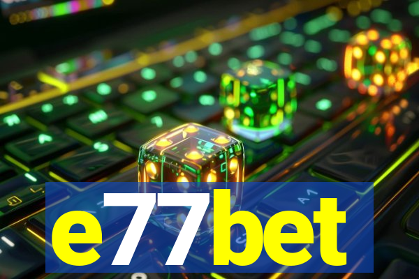 e77bet