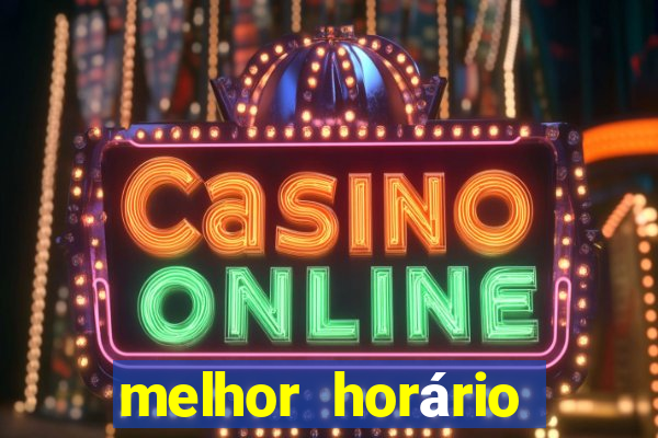 melhor horário para jogar pixbet