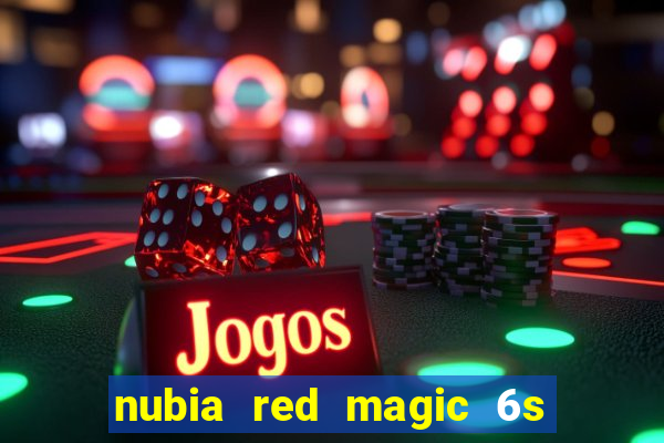 nubia red magic 6s pro antutu