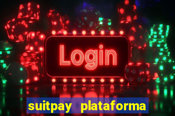 suitpay plataforma de jogos