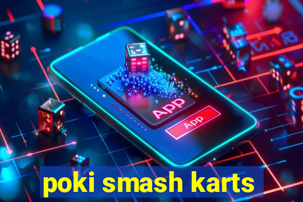 poki smash karts