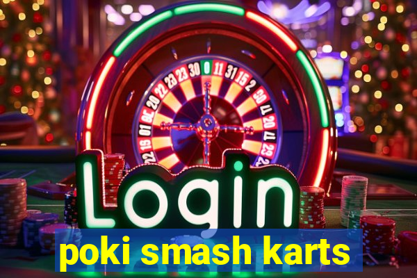 poki smash karts