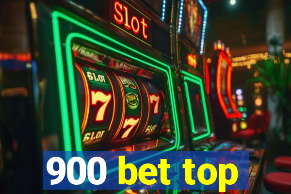 900 bet top