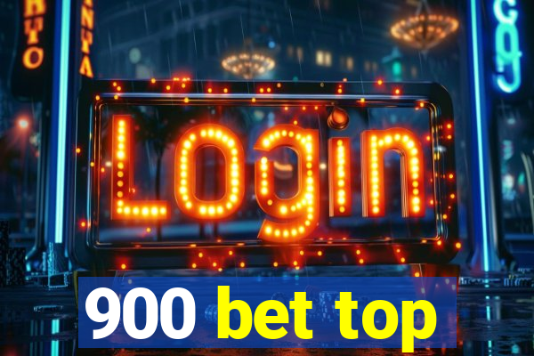 900 bet top