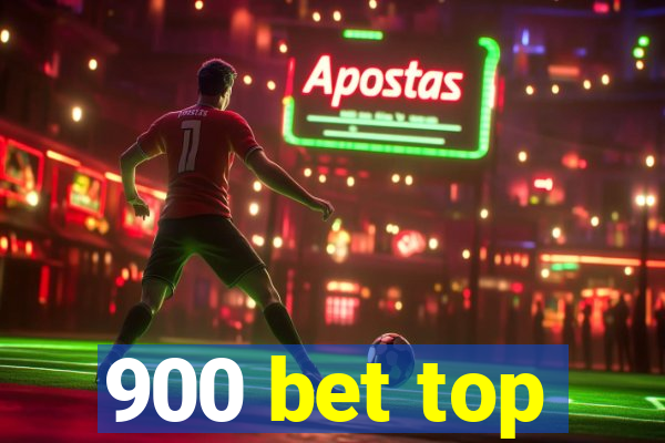 900 bet top