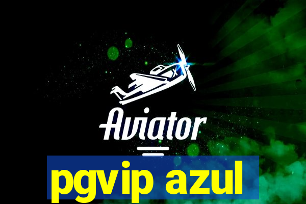 pgvip azul