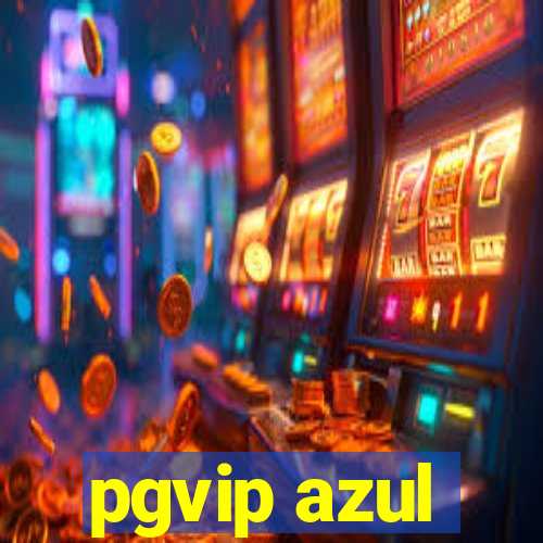 pgvip azul