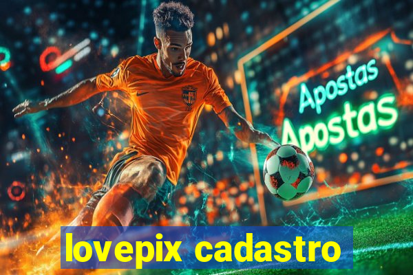 lovepix cadastro