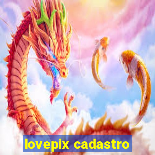 lovepix cadastro