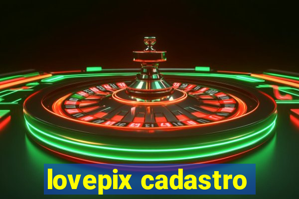 lovepix cadastro