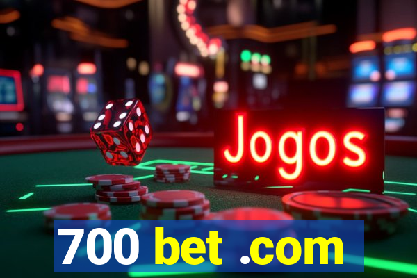 700 bet .com