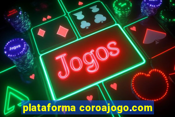 plataforma coroajogo.com