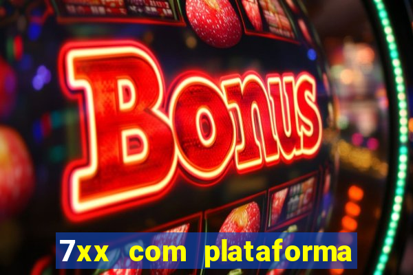 7xx com plataforma de jogos