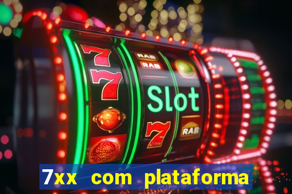 7xx com plataforma de jogos