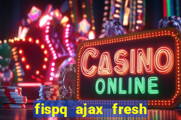 fispq ajax fresh limpeza profunda