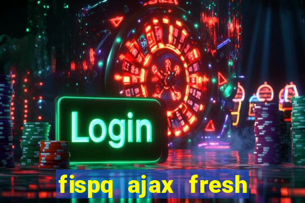 fispq ajax fresh limpeza profunda