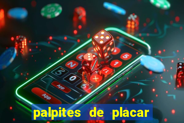 palpites de placar exato dos jogos de amanh?