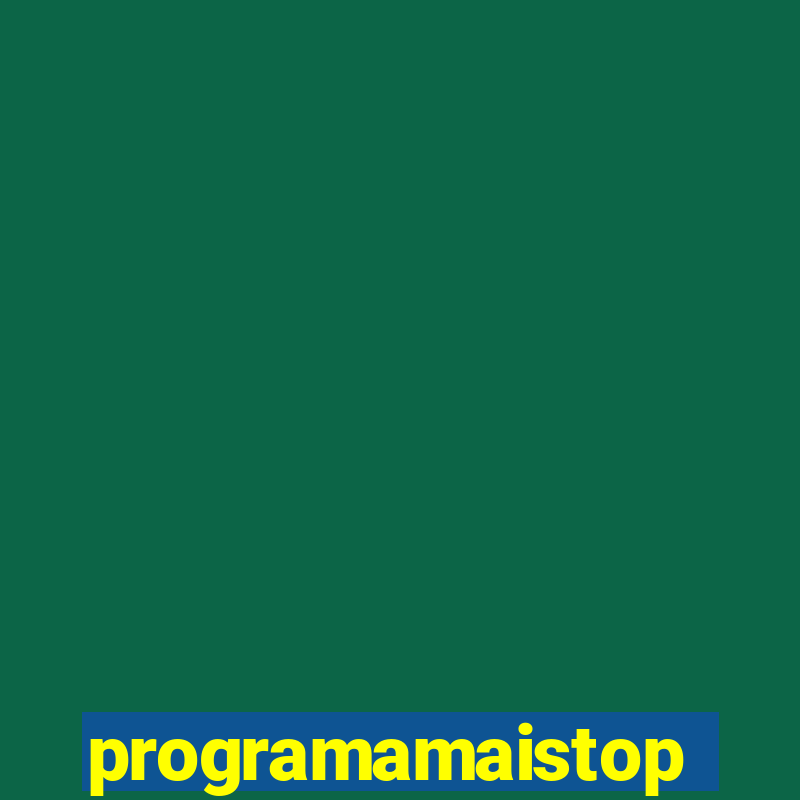 programamaistop