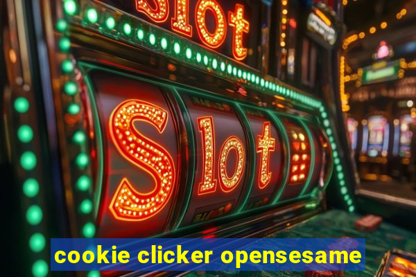 cookie clicker opensesame