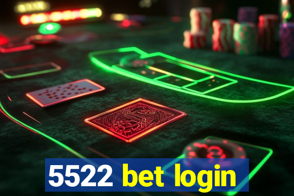 5522 bet login