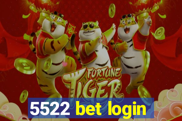 5522 bet login