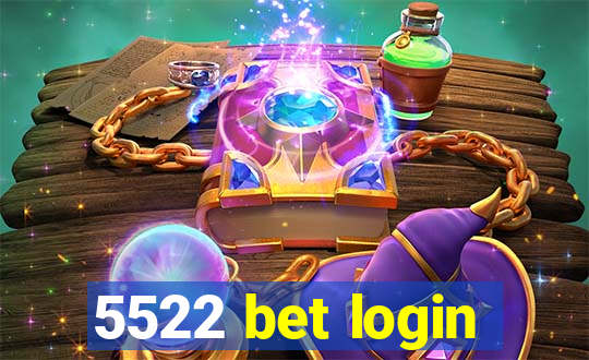 5522 bet login