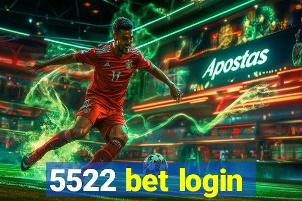 5522 bet login