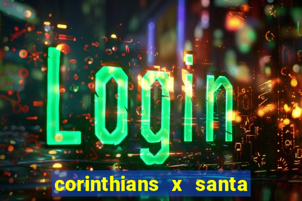 corinthians x santa cruz ao vivo hd