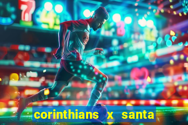 corinthians x santa cruz ao vivo hd