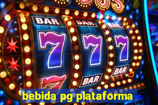 bebida pg plataforma