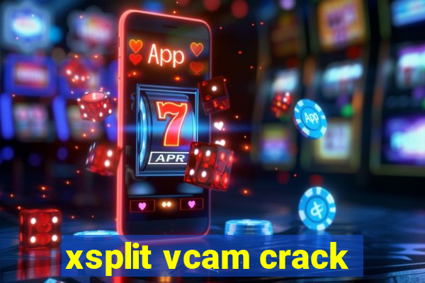 xsplit vcam crack